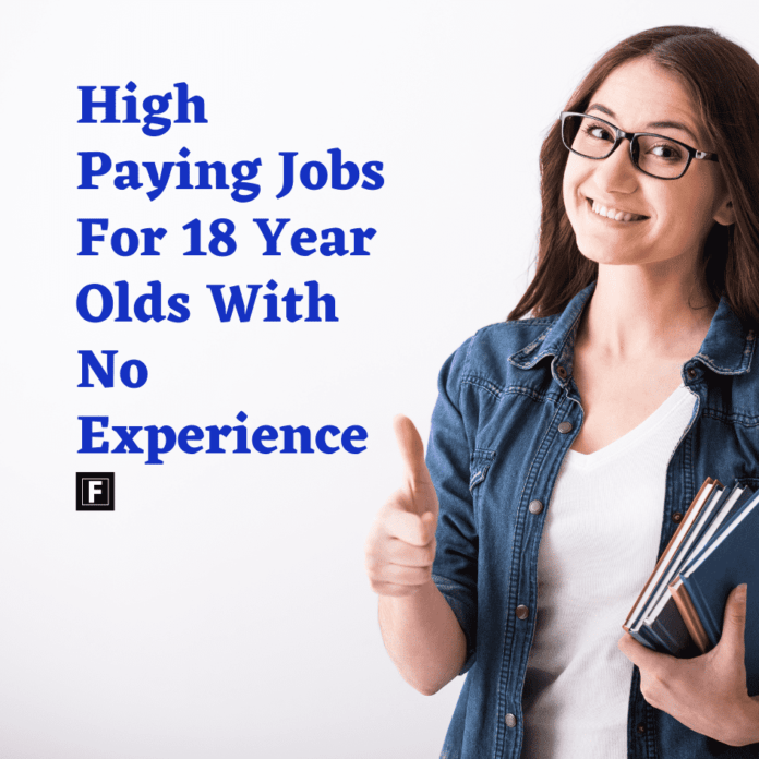 High Paying Jobs For 18 Year Olds With No Experience