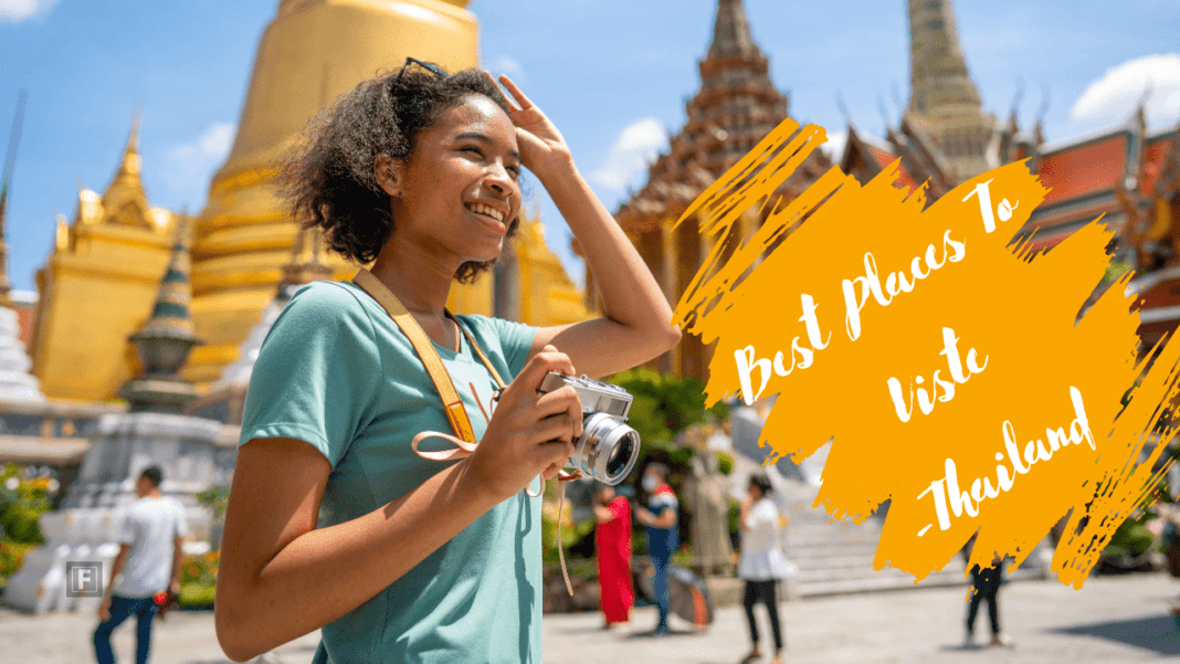 The Best Places To Visit In Thailand - Tourism Guide