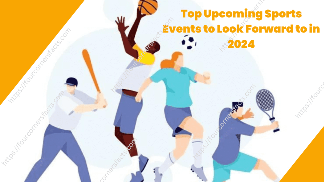 Top Upcoming Sports Events to Look Forward to in 2024